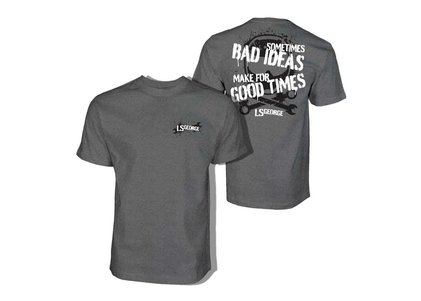 LS George's Bad Ideas Shirt (Black or Grey)