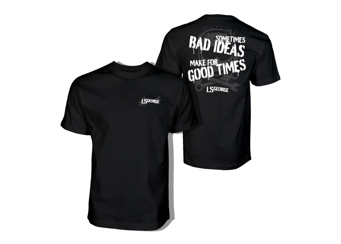 LS George's Bad Ideas Shirt
